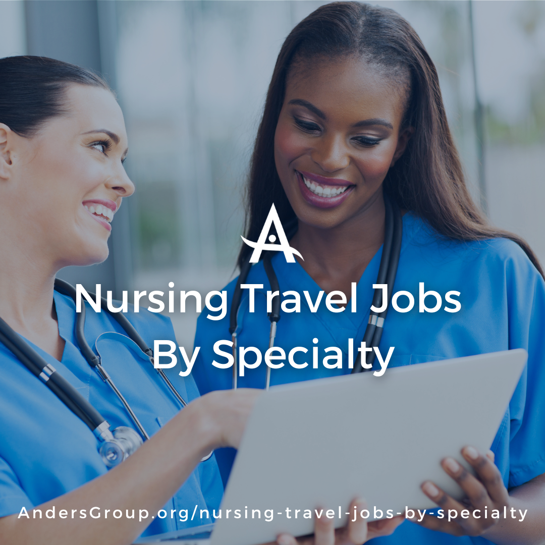 Nursing Travel Jobs By Specialty Anders Group